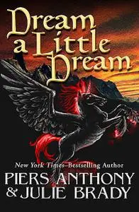 «Dream a Little Dream» by Julie Brady, Piers Anthony