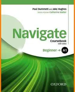 ENGLISH COURSE • Navigate • Beginner A1 • Coursebook with Audio and Video (2016)