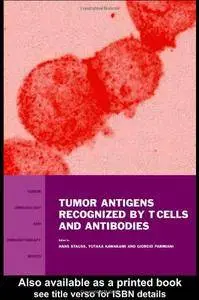 Tumor Antigens Recognized by T Cells and Antibodies