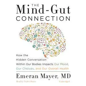 The Mind-Gut Connection [Audiobook]