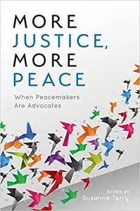 More Justice, More Peace: When Peacemakers Are Advocates