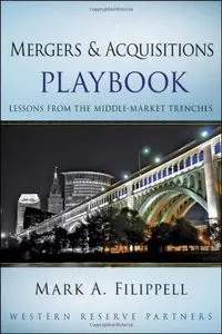 Mergers and Acquisitions Playbook: Lessons from the Middle-Market Trenches (repost)