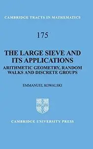 The large sieve and its applications: Arithmetic geometry, random walks and discrete groups