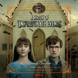 «Series of Unfortunate Events #7: The Vile VillageDA» by Lemony Snicket