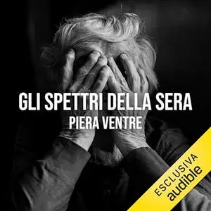 «Gli spettri della sera» by Piera Ventre