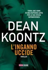 Dean Koontz - L'inganno uccide