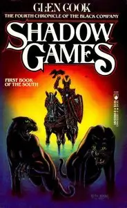 Shadow Games: Chronicles of the Black Company, Book 4 - Glen Cook 