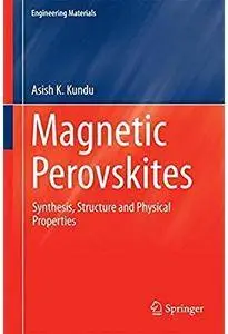 Magnetic Perovskites: Synthesis, Structure and Physical Properties [Repost]