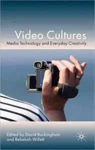 Video Cultures: Media Technology and Everyday Creativity (repost)