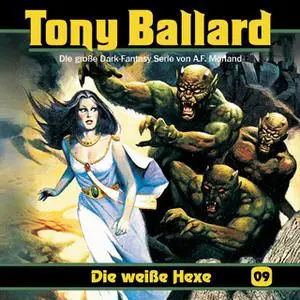 «Tony Ballard - Folge 9: Die weiße Hexe» by Thomas Birker,A.F. Morland,Alex Streb