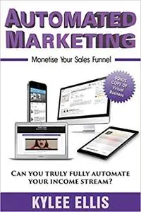 Automated Marketing: Monetise Your Sales Funnel