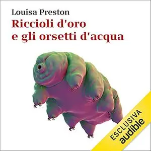 «Riccioli d'oro e gli orsetti d'acqua» by Louisa Preston