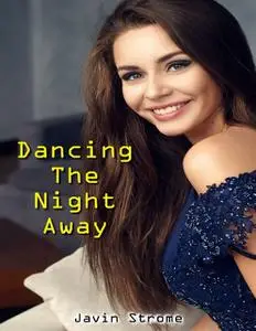 «Dancing the Night Away» by Javin Strome