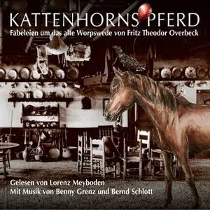 «Kattenhorns Pferd: Fabeleien um das alte Worpswede» by Fritz Theodor Overbeck