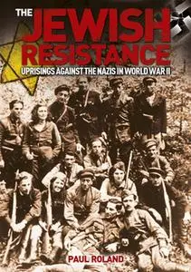 «The Jewish Resistance» by Paul Roland