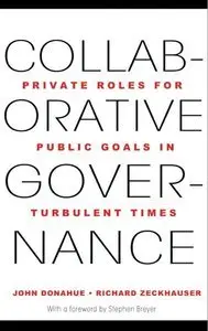 Collaborative Governance: Private Roles for Public Goals in Turbulent Times (repost)
