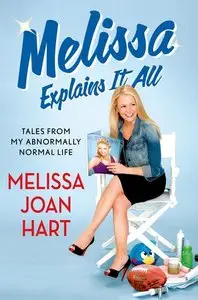 Melissa Explains It All: Tales from My Abnormally Normal Life