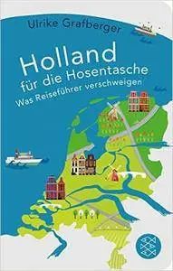 Holland für die Hosentasche: Was Reiseführer verschweigen