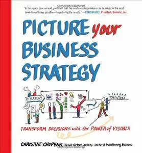Picture Your Business Strategy: Transform Decisions with the Power of Visuals (repost)