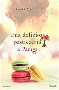 Laura Madeleine - Una deliziosa pasticceria a Parigi