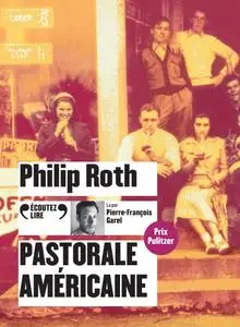 Philip Roth, "Pastorale américaine"