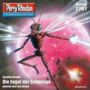 «Perry Rhodan - Episode 2767: Die Engel der Schmiege» by Caroline Brandt