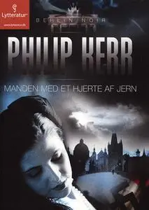 «Manden med et hjerte af jern» by Philip Kerr