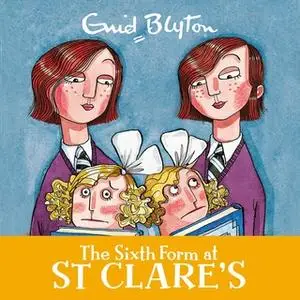 «The Sixth Form at St Clare's» by Enid Blyton