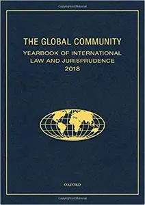 The Global Community Yearbook of International Law and Jurisprudence 2018