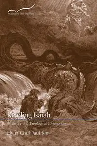 Reading Isaiah: A Literary and Theological Commentary (Reading the Old Testament)