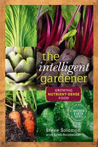 The Intelligent Gardener: Growing Nutrient Dense Food [Repost]