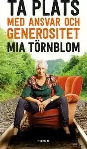 «Ta plats med ansvar och generositet» by Mia Törnblom