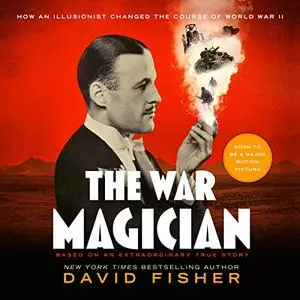 The War Magician: Based on an Extraordinary True Story [Audiobook]