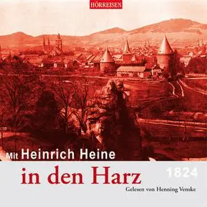 «Mit Heinrich Heine in den Harz» by Heinrich Heine