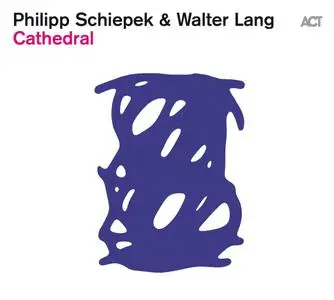Philipp Schiepek & Walter Lang - Cathedral (2021)