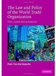 The Law and Policy of the World Trade Organization: Text, Cases and Materials [Repost]