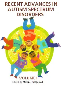 "Recent Advances in Autism Spectrum Disorders, Volume I" ed. by Michael Fitzgerald