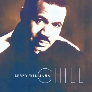 Lenny Williams - Chill (1995/2024) [Official Digital Download]