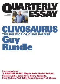 Quarterly Essay 56 Clivosaurus: The Politics of Clive Palmer