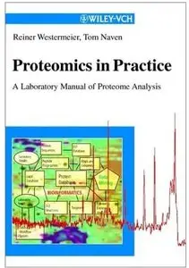 Proteomics in Practice: A Laboratory Manual of Proteome Analysis [Repost]