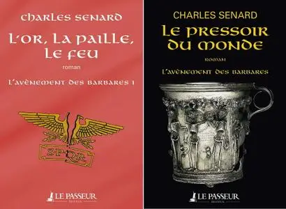 Charles Sénard, "L'avènement des barbares", 2 tomes