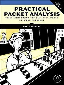 Practical Packet Analysis: Using Wireshark to Solve Real-World Network Problems, 3rd Edition