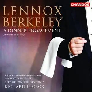 Richard Hickox, City of London Sinfonia - Lennox Berkeley: A Dinner Engagement (2004)