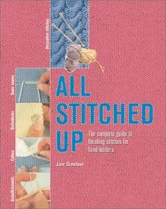 All Stitched Up: The Complete Guide to Finishing Stitches for Handknitters [Repost]