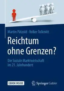 Reichtum ohne Grenzen?: Die Soziale Marktwirtschaft im 21. Jahrhundert