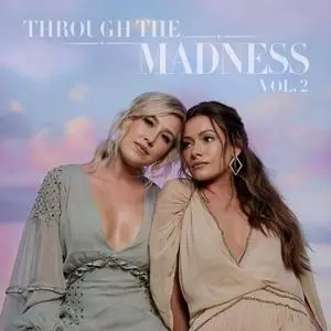 Maddie & Tae - Through The Madness Vol. 2 (2022) [Official Digital Download]