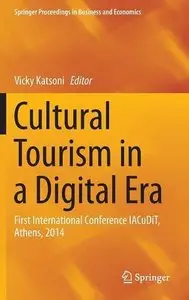 Cultural Tourism in a Digital Era: First International Conference IACuDiT, Athens, 2014