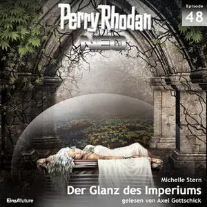 «Perry Rhodan Neo - Episode 48: Der Glanz des Imperiums» by Michelle Stern