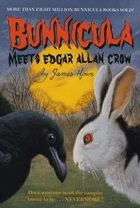 «Bunnicula Meets Edgar Allan Crow» by James Howe