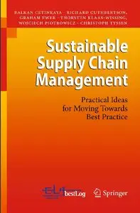 Sustainable Supply Chain Management: Practical Ideas for Moving Towards Best Practice